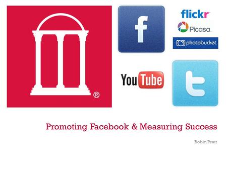 + Promoting Facebook & Measuring Success Robin Pratt.