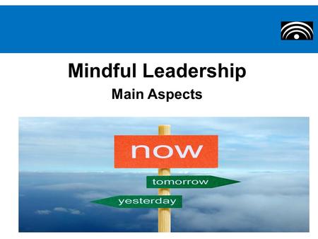 Mindful Leadership Main Aspects. Asian beliefs, philosophies, and practices are influencing everything from the way we treat the ill to how we produce.