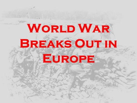 World War Breaks Out in Europe. Long Term Causes of WWI Militarism Alliances Imperialism Nationalism.