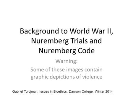 Background to World War II, Nuremberg Trials and Nuremberg Code