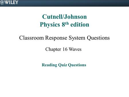 Cutnell/Johnson Physics 8th edition Reading Quiz Questions