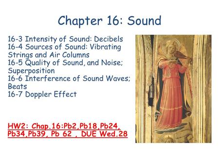 Chapter 16: Sound 16-3 Intensity of Sound: Decibels