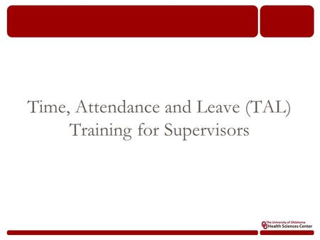 Time, Attendance and Leave (TAL) Training for Supervisors