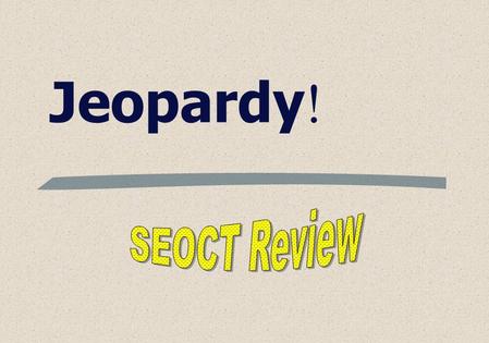 Jeopardy! SEOCT Review.