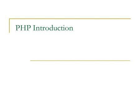PHP Introduction.