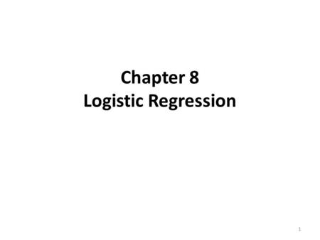 Chapter 8 Logistic Regression 1. Introduction Logistic regression extends the ideas of linear regression to the situation where the dependent variable,