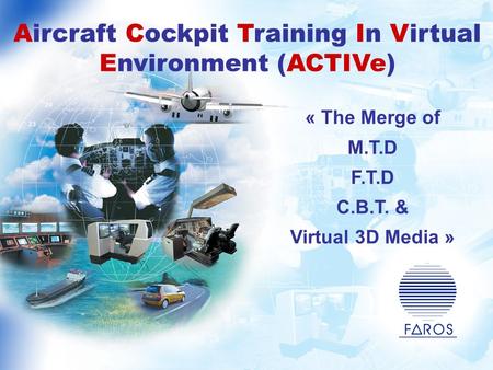 Aircraft Cockpit Training In Virtual Environment (ACTIVe)