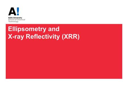 Ellipsometry and X-ray Reflectivity (XRR)