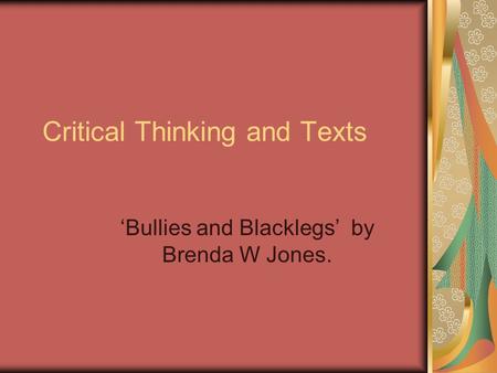 Critical Thinking and Texts ‘Bullies and Blacklegs’ by Brenda W Jones.