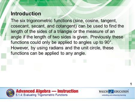 Introduction The six trigonometric functions (sine, cosine, tangent, cosecant, secant, and cotangent) can be used to find the length of the sides of a.