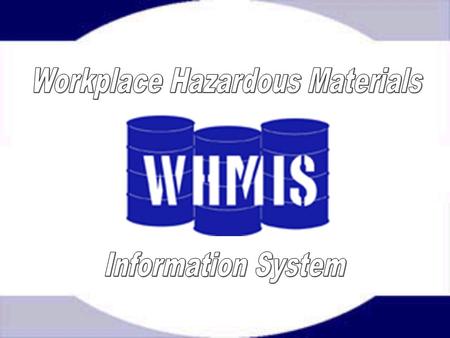Workplace Hazardous Materials Information System. This system provides workers and employers nationwide with vital information about hazardous materials.