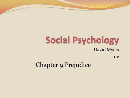 David Myers 11e Chapter 9 Prejudice