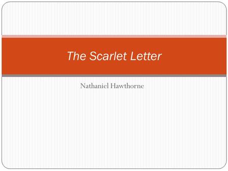 Nathaniel Hawthorne The Scarlet Letter Scarlet Letter reading schedule Wed., 9/10Chapters 1-5 with sticky or traditional notes due Thursday, 9/11Chapters.