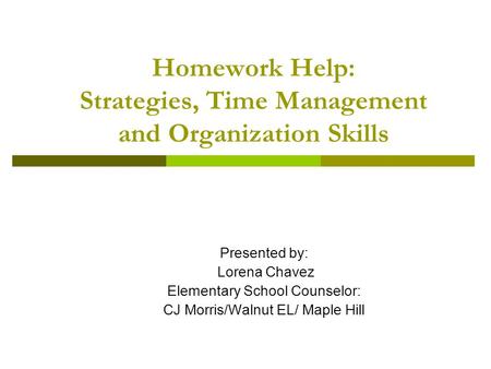 Homework Help: Strategies, Time Management and Organization Skills