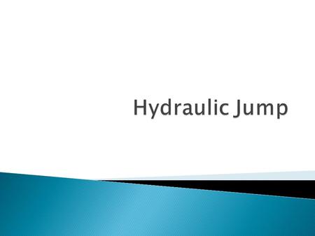 Hydraulic Jump.