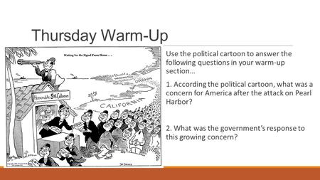 Thursday Warm-Up Use the political cartoon to answer the following questions in your warm-up section… 1. According the political cartoon, what was a concern.