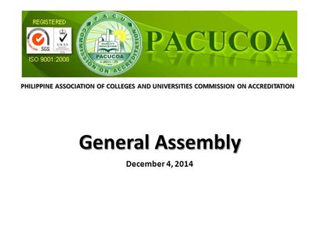 PHILIPPINE ASSOCIATION OF COLLEGES AND UNIVERSITIES COMMISSION ON ACCREDITATION December 4, 2014.