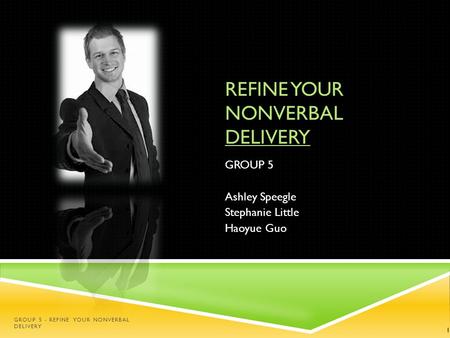 REFINE YOUR NONVERBAL DELIVERY