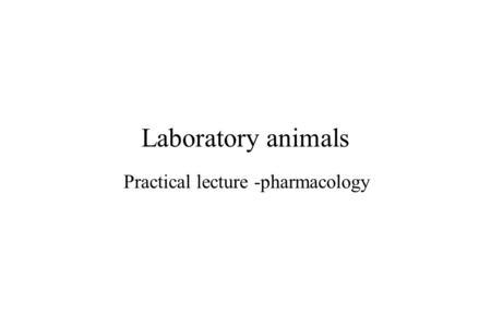 Practical lecture -pharmacology
