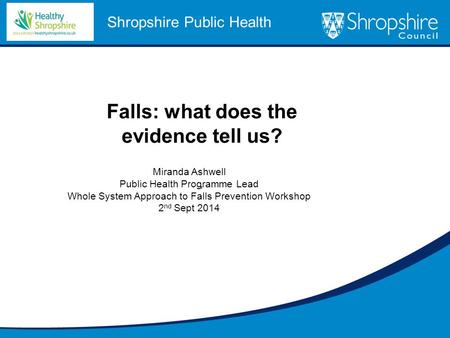 Falls: what does the evidence tell us? ,