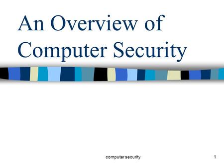 1 An Overview of Computer Security computer security.