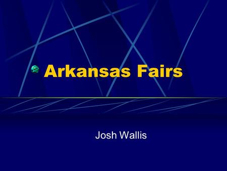 Arkansas Fairs Josh Wallis. County Fair At the lowest level of the fair stair step is the county fair. County fairs vary from county to county. One trend.