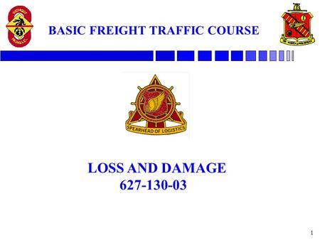 1 BASIC FREIGHT TRAFFIC COURSE LOSS AND DAMAGE 627-130-03.