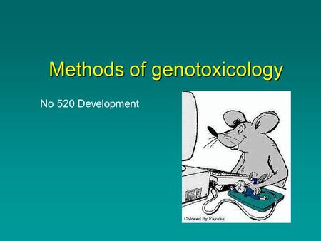 Methods of genotoxicology