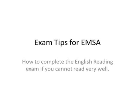How to complete the English Reading exam if you cannot read very well.