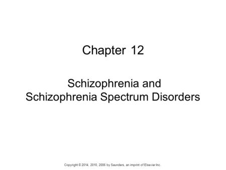 Schizophrenia and Schizophrenia Spectrum Disorders