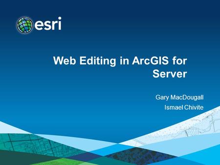 Web Editing in ArcGIS for Server