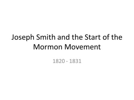 Joseph Smith and the Start of the Mormon Movement