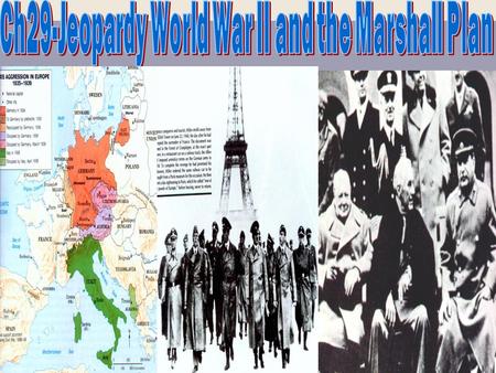 WORTH: 100 200 300 400 500 Great Britain World War II France Germany The Soviet Union World War II and the Marshall Plan.