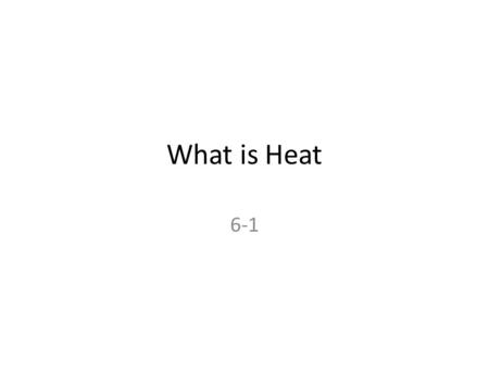 What is Heat 6-1.