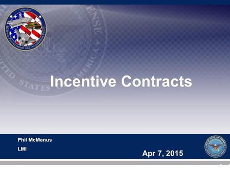 Incentive Contracts Apr 7, 2015 Phil McManus LMI