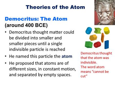 Democritus: The Atom (around 400 BCE)