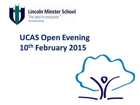 UCAS Open Evening 10 th February 2015. Annabel Thompson Head of Careers.