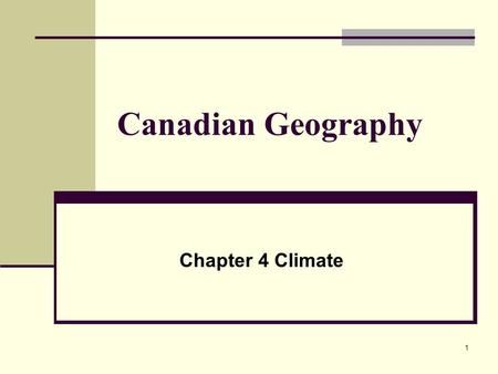 Canadian Geography Chapter 4 Climate.
