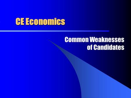 CE Economics Common Weaknesses of Candidates. 2 1. Irrelevant Answers 1.1 [1999/3] Study following two advertisements: Name the two types of wage payment.