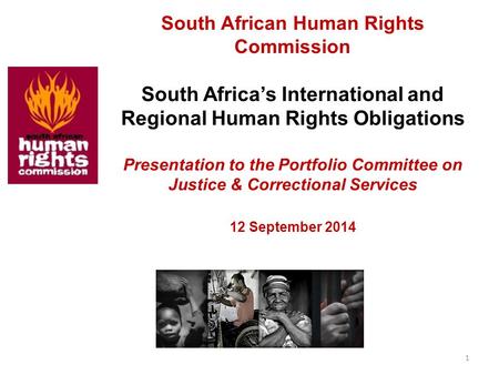 South African Human Rights Commission South Africa’s International and Regional Human Rights Obligations Presentation to the Portfolio Committee on.