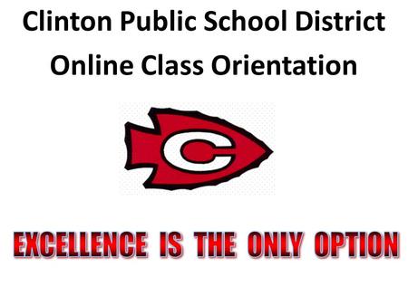 Clinton Public School District Online Class Orientation.