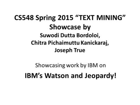 Showcasing work by IBM on IBM’s Watson and Jeopardy!