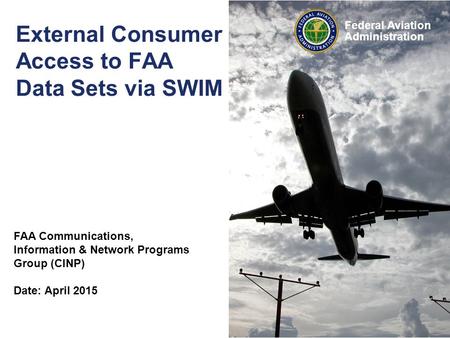 External Consumer Access to FAA Data Sets via SWIM