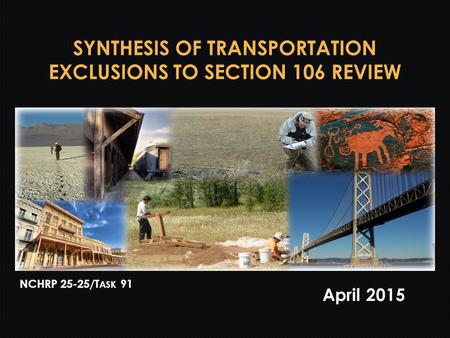 SYNTHESIS OF TRANSPORTATION EXCLUSIONS TO SECTION 106 REVIEW April 2015.