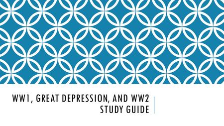 WW1, Great Depression, and WW2 study guide