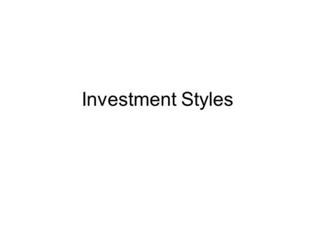 Investment Styles. Growth Value Momentum Investing.