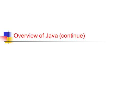 Overview of Java (continue). Announcements You should have access to your repositories and HW0 If you have problems getting HW0, let me know If you’ve.