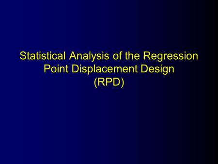Statistical Analysis of the Regression Point Displacement Design (RPD)