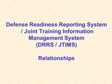 Defense Readiness Reporting System / Joint Training Information