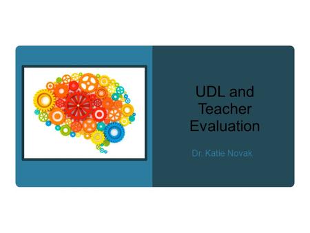 UDL and Teacher Evaluation Dr. Katie Novak. UDL Planning: Hotel ADLER DOLOMITI in Val Gardena You want your learners to explore the Dolomitis. In this.